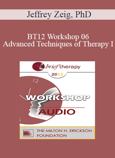 [Audio] BT12 Workshop 06 - Advanced Techniques of Therapy I: Resilience
