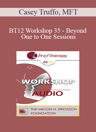 [Audio] BT12 Workshop 35 - Beyond One to One Sessions: Private Practice plus Multiple Streams of Therapy Income - Casey Truffo