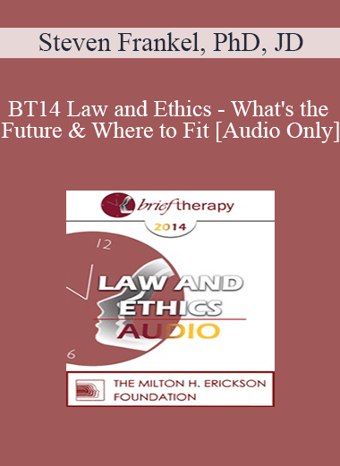 [Audio] BT14 Law and Ethics - What's the Future & Where to Fit - Steven Frankel