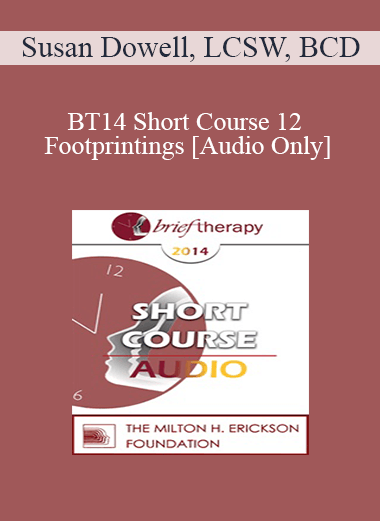 [Audio] BT14 Short Course 12 - Footprintings: Self State Therapy in Three Dimensions - Susan Dowell