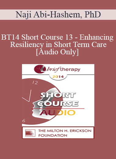 [Audio] BT14 Short Course 13 - Enhancing Resiliency in Short Term Care: Integrating the Social