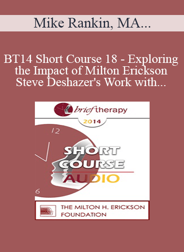 [Audio] BT14 Short Course 18 - Exploring the Impact of Milton Erickson and Steve Deshazer's Work with Regard to Depression