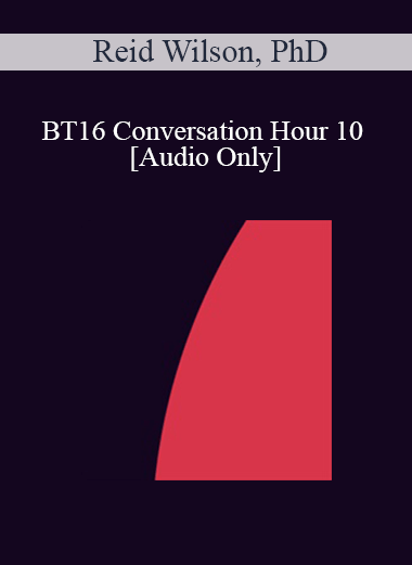 [Audio] BT16 Conversation Hour 10 - Reid Wilson
