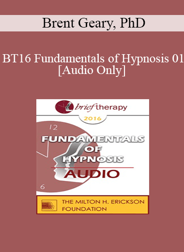 [Audio] BT16 Fundamentals of Hypnosis 01- Brent Geary