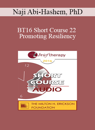 [Audio] BT16 Short Course 22 - Promoting Resiliency: integrating the Mental-Emotional