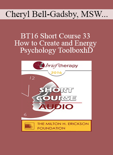 [Audio] BT16 Short Course 33 - How to Create and Energy Psychology Toolbox: Brief