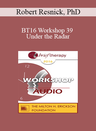 [Audio] BT16 Workshop 39 - Under the Radar: Contemporary Gestalt Therapy Fifty Years Later Theory