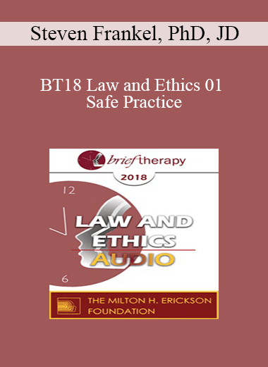 [Audio] BT18 Law and Ethics 01 - Safe Practice: Liability Protection and Risk Management Part 1 - Steven Frankel