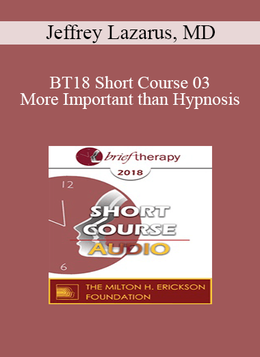 [Audio] BT18 Short Course 03 - More Important than Hypnosis: Applying David Burns