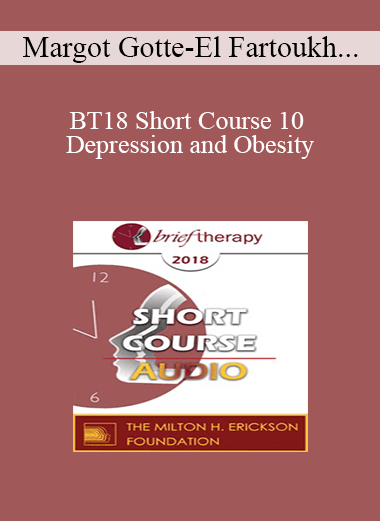 [Audio] BT18 Short Course 10 - Depression and Obesity: How Can Hypnotherapeutic Short-Term Interventions Help? - Margot Gotte-El Fartoukh