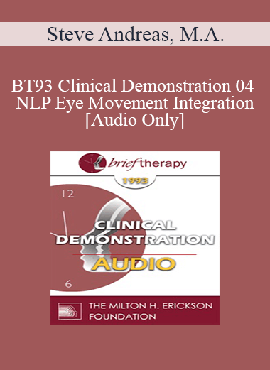 [Audio] BT93 Clinical Demonstration 04 - NLP Eye Movement Integration - Steve Andreas