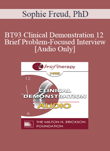 [Audio] BT93 Clinical Demonstration 12 - Brief Problem-Focused Interview - Sophie Freud