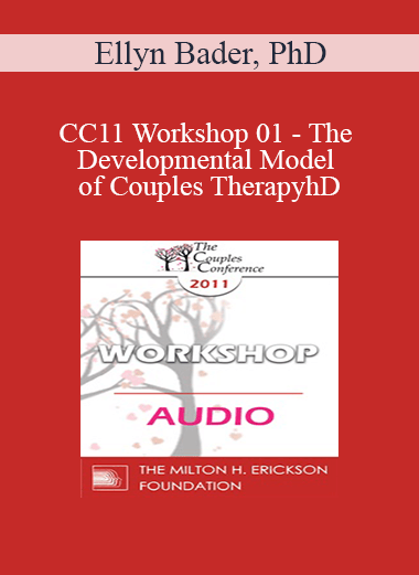 [Audio] CC11 Workshop 01 - The Developmental Model of Couples Therapy: Integrating Attachment