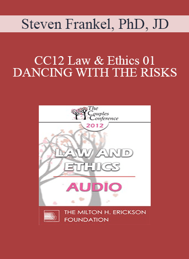 [Audio] CC12 Law & Ethics 01 - DANCING WITH THE RISKS: Safe steps; Tricky steps; Landmines - Part 1 - Steven Frankel