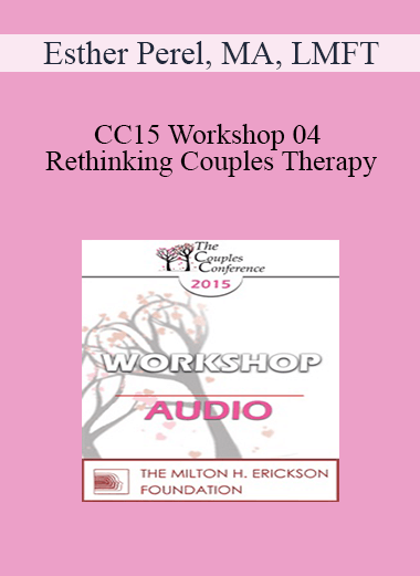 [Audio] CC15 Workshop 04 - Rethinking Couples Therapy: Innovative Approaches to Love