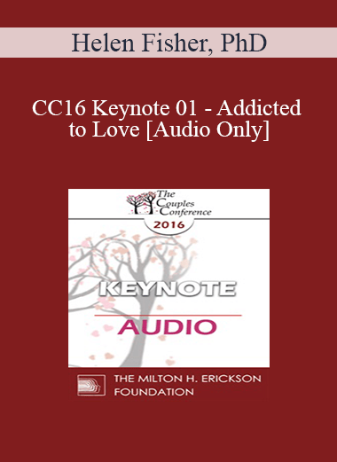 [Audio] CC16 Keynote 01 - Addicted to Love - Helen Fisher