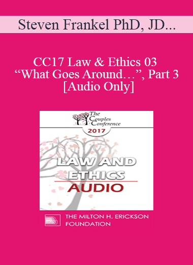 [Audio] CC17 Law & Ethics 03 - “What Goes Around…”