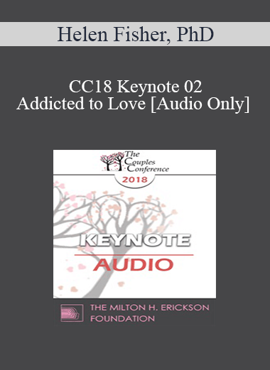 [Audio] CC18 Keynote 02 - Addicted to Love - Helen Fisher