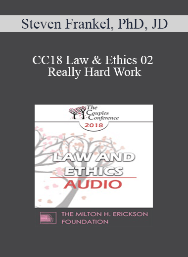 [Audio] CC18 Law & Ethics 02 - Really Hard Work: Legal and Ethical Issues in Couples and Family Therapy (Part 02) - Steven Frankel