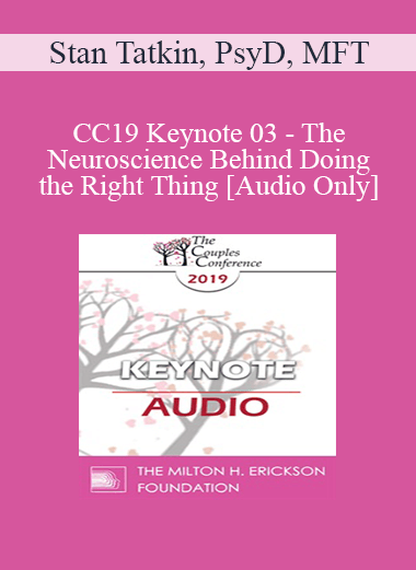 [Audio] CC19 Keynote 03 - The Neuroscience Behind Doing the Right Thing - Stan Tatkin