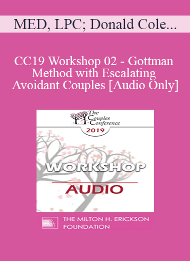 [Audio] CC19 Workshop 02 - Gottman Method with Escalating and Avoidant Couples - Carrie Cole