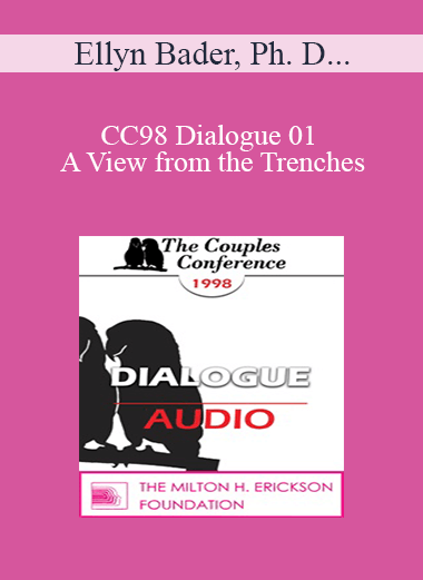 [Audio] CC98 Dialogue 01 - A View from the Trenches: A Clinician's Response to Gottman's Research - Ellyn Bader