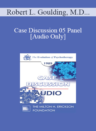 [Audio] Case Discussion 05 Panel - Robert L. Goulding