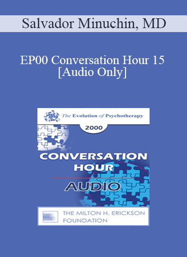 [Audio] EP00 Conversation Hour 15 - Salvador Minuchin