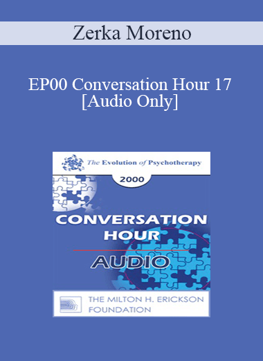 [Audio] EP00 Conversation Hour 17 - Zerka Moreno
