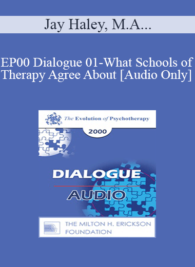 [Audio] EP00 Dialogue 01 - What Schools of Therapy Agree About - Jay Haley