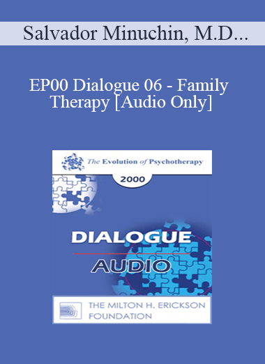 [Audio] EP00 Dialogue 06 - Family Therapy - Salvador Minuchin