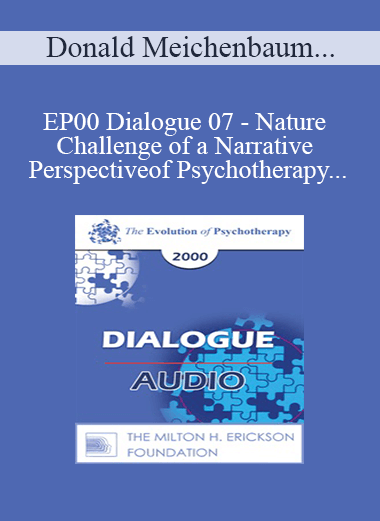 [Audio] EP00 Dialogue 07 - Nature and Challenge of a Narrative Perspective of Psychotherapy - Donald Meichenbaum