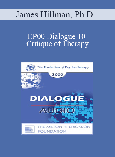 [Audio] EP00 Dialogue 10 - Critique of Therapy - James Hillman