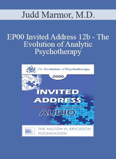 [Audio] EP00 Invited Address 12b - The Evolution of Analytic Psychotherapy: A Review of Developments Over a Practice Span of More Than 60 Years - Judd Marmor