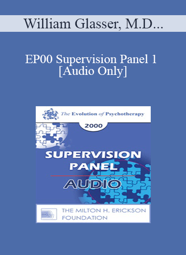 [Audio] EP00 Supervision Panel 1 - William Glasser