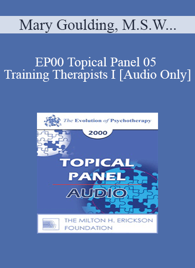 [Audio] EP00 Topical Panel 05 - Training Therapists I - Mary Goulding