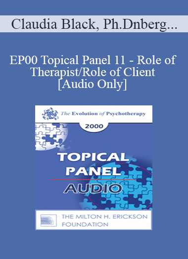 [Audio] EP00 Topical Panel 11 - Role of Therapist/Role of Client - Claudia Black