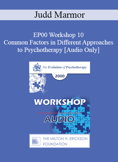 [Audio] EP00 Workshop 10 - Common Factors in Different Approaches to Psychotherapy - Judd Marmor