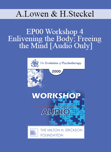 [Audio] EP00 Workshop 4 - Enlivening the Body; Freeing the Mind - Alexander Lowen
