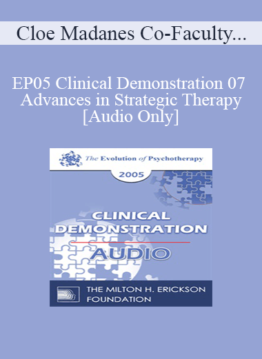 [Audio] EP05 Clinical Demonstration 07 - Advances in Strategic Therapy - Cloe Madanes Co-Faculty: Anthony Robbins