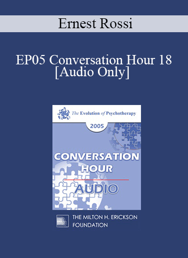 [Audio] EP05 Conversation Hour 18 - Ernest Rossi