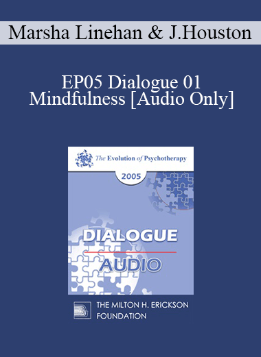 [Audio] EP05 Dialogue 01 - Mindfulness - Marsha Linehan