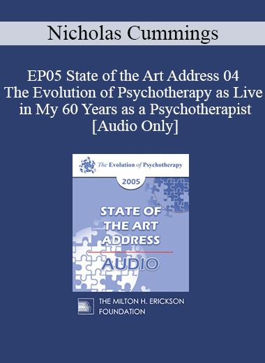 [Audio] EP05 State of the Art Address 04 - The Evolution of Psychotherapy as Live in My 60 Years as a Psychotherapist: Achievements