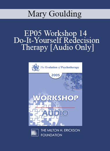 [Audio] EP05 Workshop 14 - Do-It-Yourself Redecision Therapy - Mary Goulding