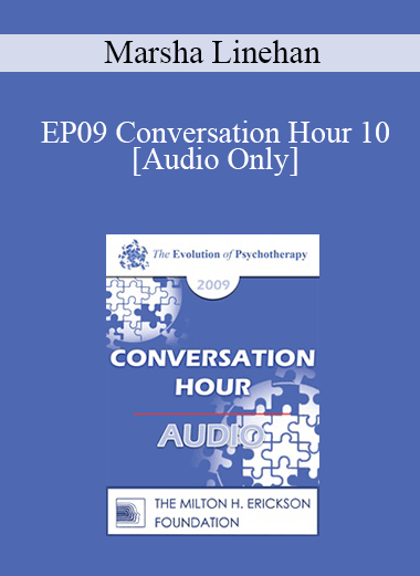[Audio] EP09 Conversation Hour 10 - Marsha Linehan