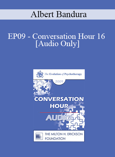 [Audio] EP09 - Conversation Hour 16 - Albert Bandura