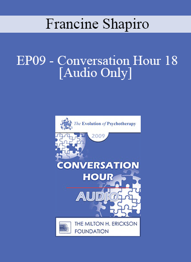 [Audio] EP09 - Conversation Hour 18 - Francine Shapiro