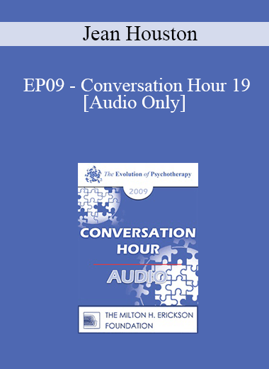 [Audio] EP09 - Conversation Hour 19 - Jean Houston