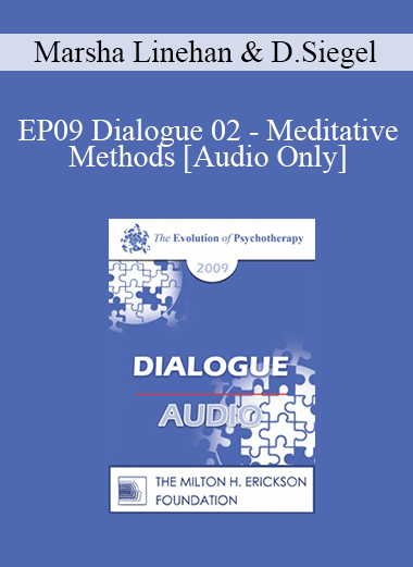 [Audio] EP09 Dialogue 02 - Meditative Methods - Marsha Linehan
