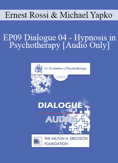 [Audio] EP09 Dialogue 04 - Hypnosis in Psychotherapy - Ernest Rossi